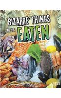 Bizarre Things We've Eaten