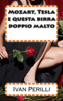 Mozart, Tesla e questa birra doppio malto
