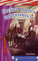 Declarar nuestra independencia: (Reader's Theater)