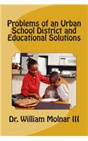 Problems of an Urban School District and Educational Solutions