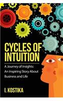 Cycles of Intuition: A journey of insights--An inspiring story about business and life(English)