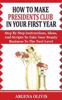 How to Make Presidents Club in Your First Year