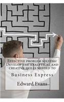 Effective Problem Solving: Develop the Analytical and Creative Skills Needed To: Business Express(English)