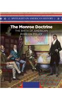 The Monroe Doctrine: The Birth of American Foreign Policy(Spotlight on American History)