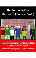 Fortunate Few - Heroes of Renown (Part I)
