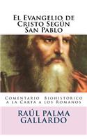 El Evangelio de Cristo Segun San Pablo: Analisis Biohistorico del Pensamiento de San Pablo
