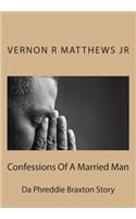 Confessions Of A Married Man(Da Phreddie Braxton Story)