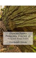 Dances Piano Preludes Volume 16: Original Piano Solos