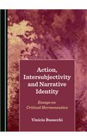 Action, Intersubjectivity and Narrative Identity: Essays on Critical Hermeneutics