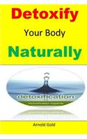 Detoxify Your Body Naturally