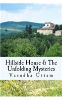 Hillside House & The Unfolding Mysteries