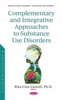 Complementary and Integrative Approaches to Substance Use Disorders