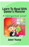 Learn To Read With Danny's Monster: Kindergarten Level(Learn to Read with Danny's Monster)