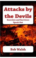 Attacks by the Devils: Exorcists and Survivors Speak Out