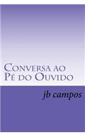 Conversa Ao Pe Do Ouvido: A Interacao Faz O Sucesso