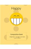 Happy Composition Notebook: College Ruled Writer's Notebook for School / Teacher / Office / Student