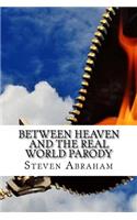 Between Heaven and the Real World Parody