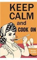 Keep Calm and Cook on Recipe Journal: For Cooking Lover Gifts: For Cooking Lover Gifts