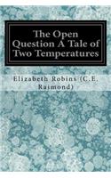 The Open Question A Tale of Two Temperatures