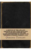 A Sketch of the Life and Services of Gen. Otho Holland Williams Read Before the Maryland Historical Society, on Thursday Evening, March 6, 1851