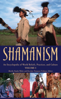 Shamanism: An Encyclopedia of World Beliefs, Practices, and Culture 2v