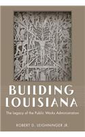 Building Louisiana: The Legacy of the Public Works Administration