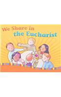 We Share in the Eucharist