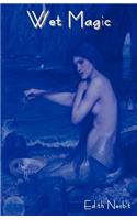 Wet Magic: (English)