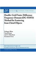 Double-Grid Finite-Difference Frequency-Domain (Dg-Fdfd) Method for Scattering from Chiral Objects