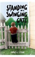 Standing on a Swinging Gate
