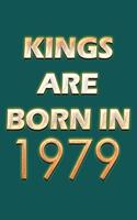 Kings Are Born In 1979 Notebook: Lined Notebook/Journal Gift 120 Pages, 6x9 Soft Cover, Matte Finish, Green Cover