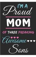 I'm A Proud Mom Of Three Freaking Awesome Sons