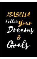 ISABELLA Follow Your Dreams & Goals