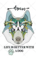Life is better with a Dog!-Blank Lined Notebook-Funny Quote Journal-6