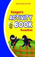 Keagan's Activity Book: Ninja 100 + Fun Activities - Ready to Play Paper Games + Blank Storybook & Sketchbook Pages for Kids - Hangman, Tic Tac Toe, Four in a Row, Sea Batt
