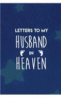 Grief: Letters To My Husband In Heaven: grief journal for women, grief remembrance notebook for loss of Husband, grief journal for wifes, Blank writing dia