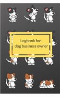 Dog Business Owner Logbook: "Logbook for dog business owner, This notebook is suitable for business owners that adopt a dog. To record the date of entry, name of food, favorite
