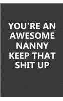 You're An Awesome Nanny Keep That Shit Up
