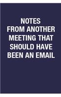 Notes From Another Meeting That Should Have Been An Email