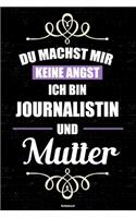 Du machst mir keine Angst ich bin Journalistin und Mutter Notizbuch