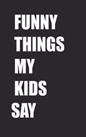 Funny Things My Kids Say