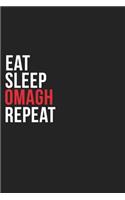 Eat Sleep Omagh Repeat