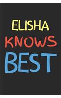 Elisha Knows Best: Lined Journal, 120 Pages, 6 x 9, Elisha Personalized Name Notebook Gift Idea, Black Matte Finish (Elisha Knows Best Journal)