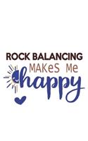 Rock Balancing Makes Me Happy Rock Balancing Lovers Rock Balancing OBSESSION Notebook A beautiful