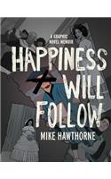 Happiness Will Follow