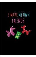 I Make My Own Friends