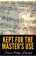 Kept for the Master's Use