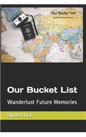 Our Bucket List