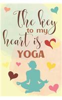 The Key To My Heart Is Yoga