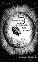 Round Trip Through the Ether